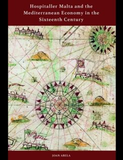 hospitaller Malta and the Mediterranean economy in the sixteenth century