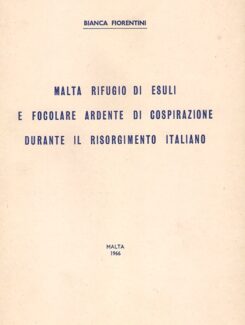 malta rifugio di esuli e focolari ardente di cospirazione durante il risorgimento italiano