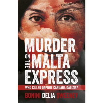murder on the Malta Express, who killed Daphne Caruana Galizia