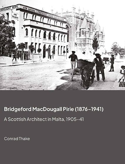 Bridgeford MacDougall Pirie (1876-1941), A Scottish Architect in Malta, 1905-41
