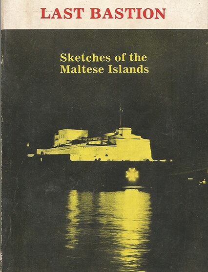 Last Bastion - Sketches Of The Maltese Islands