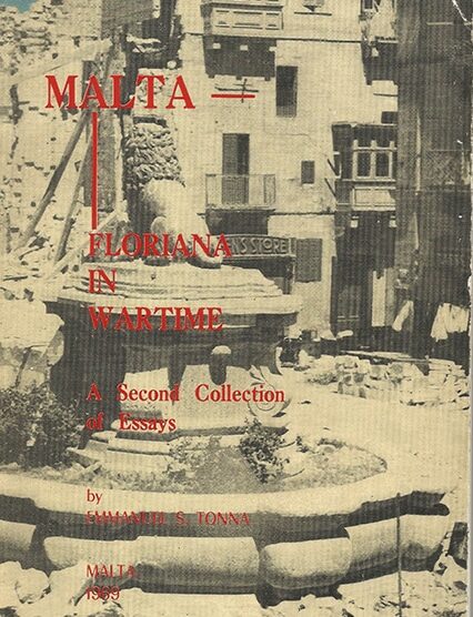 Malta Floriana In Wartime - A Second Collection Of Essays