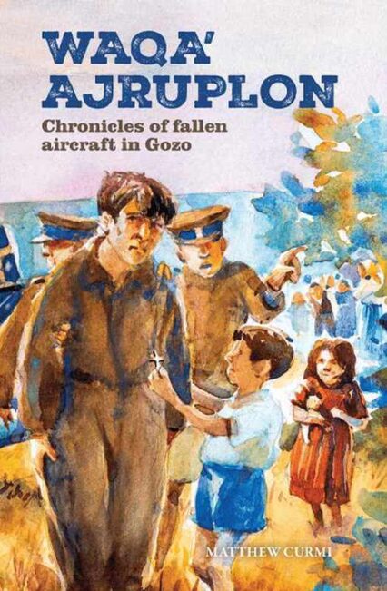 Waqa' Ajruplon: Chronicles Of Fallen Aircraft In Gozo