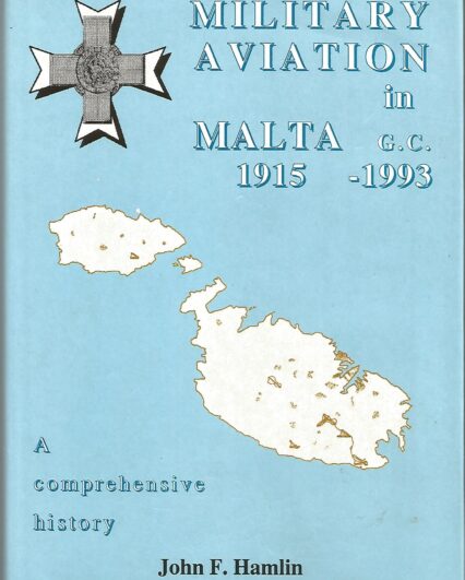 Milatary Aviation In Malta G.C 1915-1993
