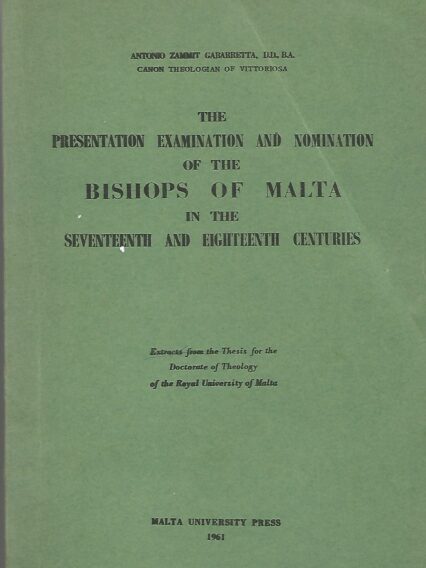 Presentation Examination & Nomination Of The Bishops Of Malta In The Seventeenth & Eightenth Centuries