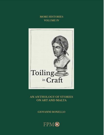 More Histories IV - Toiling In Craft: An Anthology Of Stories On Art And Malta