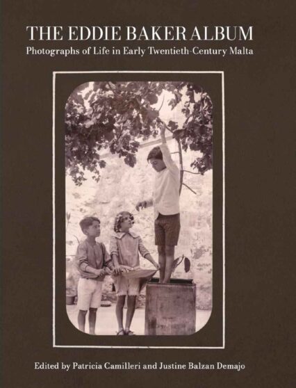 The Eddie Baker Album - Photographs Of Life In Early Twentieth Century Malta (Cover 1)