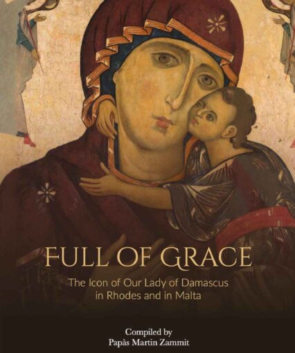 Full Of Grace - The Icon Of Our Lady Of Damascus In Rhodes And In Malta